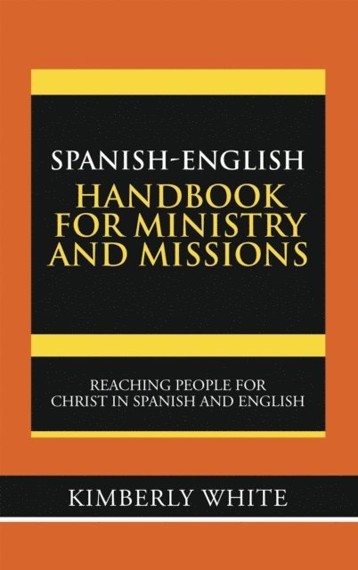 Kimberly White - Spanish-English Handbook for Ministry and Missions, E-bok. Tillgänglighet: Lägg i varukorg