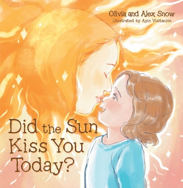 Alex Snow, Olivia Snow - Did the Sun Kiss You Today?, E-bok