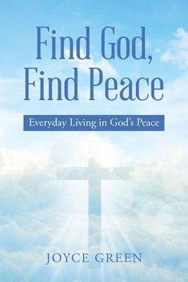 Joyce Green - Find God, Find Peace, Häftad. Tillgänglighet: Lägg i varukorg