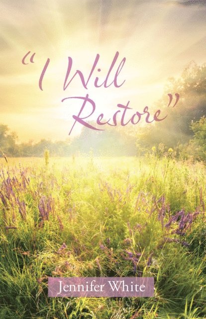 Jennifer White - &quote;I Will Restore&quote;, E-bok