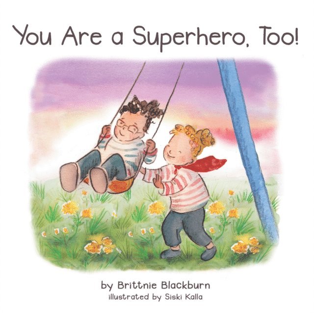 Brittnie Blackburn - You Are a Superhero, Too!, E-bok
