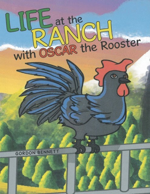 Gordon Bennett - Life at the Ranch   with Oscar the Rooster, E-bok