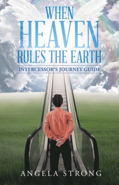 Angela Strong - When Heaven Rules the Earth, E-bok
