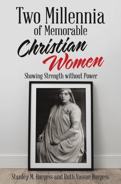 Ruth Vassar Burgess, Stanley M. Burgess - Two Millennia of  Memorable Christian Women, E-bok