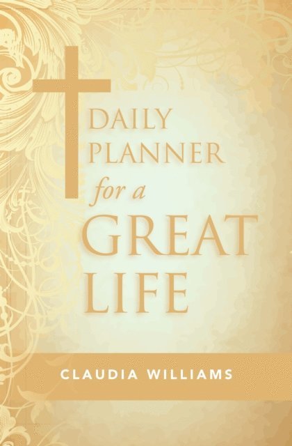 Claudia Williams - Daily Planner for a Great Life, E-bok