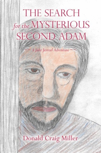 Donald Craig Miller - Search For the Mysterious Second Adam, E-bok