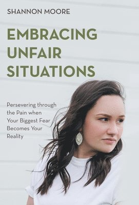 Shannon Moore - Embracing Unfair Situations, Inbunden