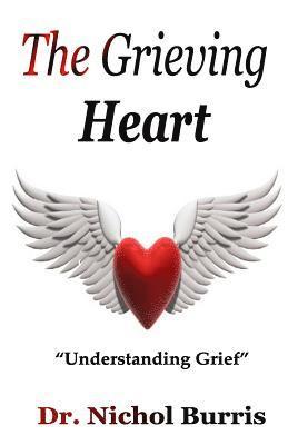 Nichol Burris - The Grieving Heart, Häftad