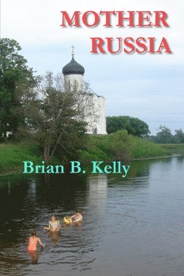 Brian B. Kelly - Mother Russia, Häftad. Tillgänglighet: Lägg i varukorg