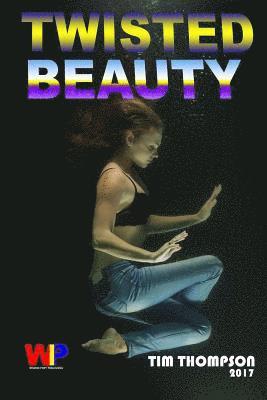 Tim Thompson - Twisted Beauty, Häftad. Tillgänglighet: Lägg i varukorg