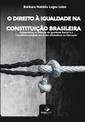 O Direito  Igualdade Na Constituio Brasileira: Comentrios ao Estatuto da Igualdade Racial e a Constitucionalidade das Aes Afirmativas na Educa