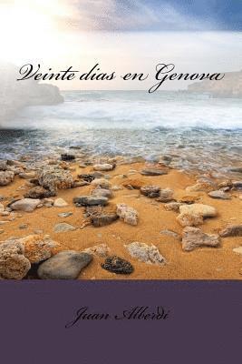 Juan Bautista Alberdi - Veinte dias en Genova, Häftad. Tillgänglighet: Lägg i varukorg