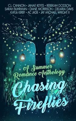 Janae Keyes, Rebekah Dodson - Chasing Fireflies: A Summer Romance Anthology, Häftad