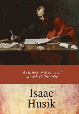 Isaac Husik - A History of Mediaeval Jewish Philosophy, Häftad. Tillgänglighet: Lägg i varukorg