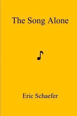 Eric Schaefer - The Song Alone, Häftad. Tillgänglighet: Lägg i varukorg