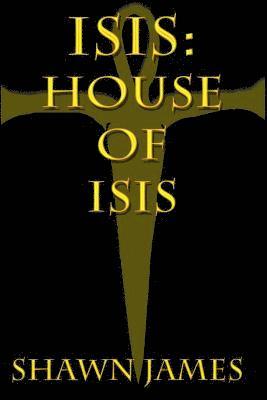 Shawn James - Isis: House of Isis, Häftad. Tillgänglighet: Lägg i varukorg