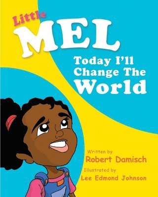 Robert S. Damisch - Little Mel: Today I'll change the World, Häftad. Tillgänglighet: Lägg i varukorg
