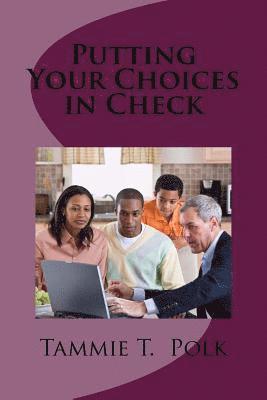 Tammie T. Polk - Putting Your Choices in Check, Häftad. Tillgänglighet: Lägg i varukorg