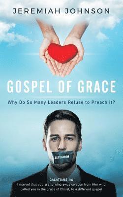 Jeremiah Johnson - The Gospel of Grace: Why do so many leaders refuse to preach it?, Häftad. Tillgänglighet: Lägg i varukorg