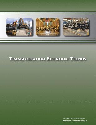 Bureau Of Transportation Statistics, U. S. Department of Transportation - Transportation Economic Trends, Häftad. Tillgänglighet: Lägg i varukorg