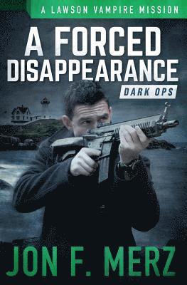 Jon F. Merz - A Forced Disappearance: A Lawson Vampire Mission, Häftad. Tillgänglighet: Lägg i varukorg