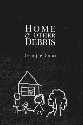 Orooj-E Zafar - Home and Other Debris, Häftad. Tillgänglighet: Lägg i varukorg