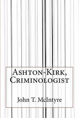 John T. McIntyre - Ashton-Kirk, Criminologist, Häftad. Tillgänglighet: Lägg i varukorg