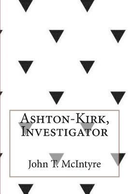 John T. McIntyre - Ashton-Kirk, Investigator, Häftad. Tillgänglighet: Lägg i varukorg