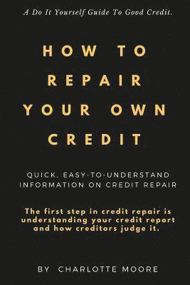 Charlotte Moore - How To Repair Your Own Credit, Häftad. Tillgänglighet: Lägg i varukorg