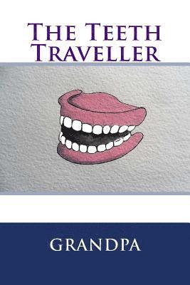 Grandpa - The Teeth Traveller, Häftad. Tillgänglighet: Lägg i varukorg