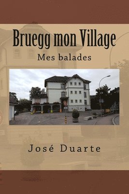 José Duarte - Bruegg mon Village: Mes balades, Häftad. Tillgänglighet: Lägg i varukorg