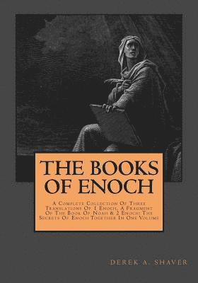 Derek A. Shaver - The Books Of Enoch: Complete Collection: A Complete Collection Of Three Translations Of 1 Enoch, A Fragment Of The Book Of Noah & 2 Enoch:, Häftad. Tillgänglighet: Lägg i varukorg