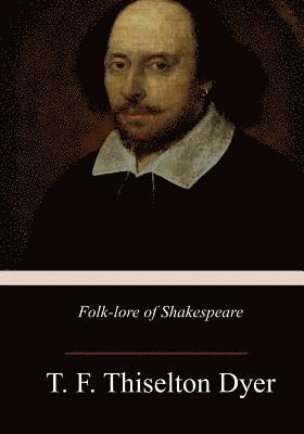 T. F. Thiselton Dyer - Folk-lore of Shakespeare, Häftad. Tillgänglighet: Lägg i varukorg