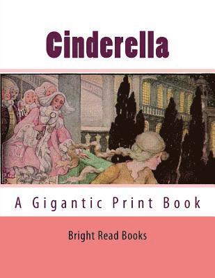 Cinderella: A Gigantic Print Book