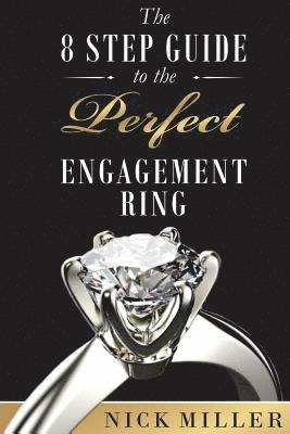 Nick Miller - The 8-Step Guide to the Perfect Engagement Ring, Häftad