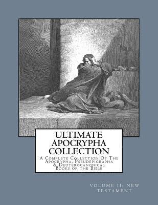 Derek A. Shaver - Ultimate Apocrypha Collection [Volume II: New Testament]: A Complete Collection Of The Apocrypha, Pseudepigrapha & Deuterocanonical Books of the Bible, Häftad. Tillgänglighet: Lägg i varukorg