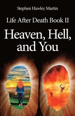 Stephen Hawley Martin - Life After Death Part II, Heaven, Hell, and You, Häftad. Tillgänglighet: Lägg i varukorg