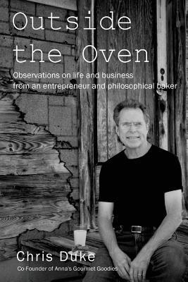 Chris Duke - Outside the Oven: Observations on life and business from an entrepreneur and philosophical baker, Häftad