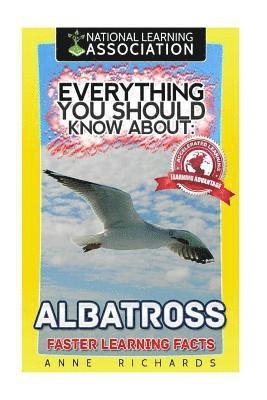 Anne Richards - Everything You Should Know About: Albatrosses, Häftad