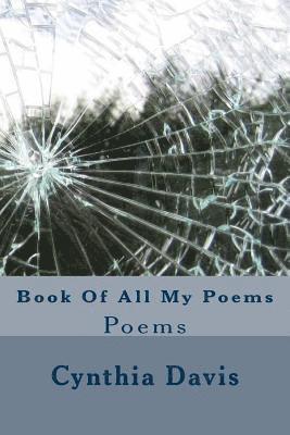 Cynthia Davis - Book Of All My Poems: Poems, Häftad