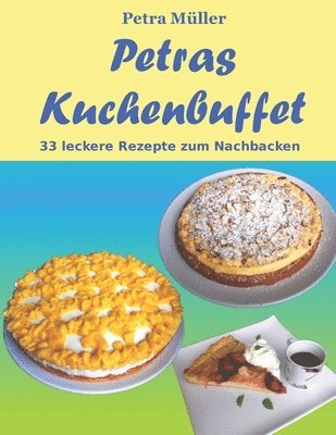 Petra Müller - Petras Kuchenbuffet, Häftad. Tillgänglighet: Tillfälligt slut