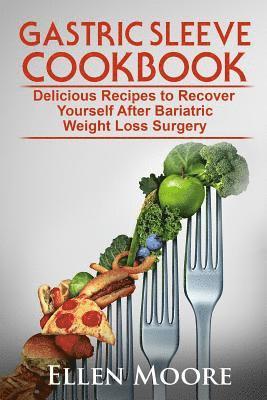 Ellen Moore - Gastric Sleeve Cookbook: Delicious Recipes to Recover Yourself After Bariatric Weight Loss Surgery, Häftad. Tillgänglighet: Lägg i varukorg