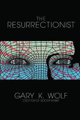 Gary K Wolf - Resurrectionist, Häftad