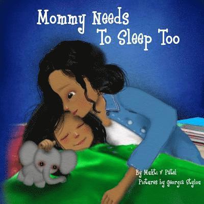 Mukti V. Patel - Mommy Needs To Sleep Too, Häftad. Tillgänglighet: Lägg i varukorg