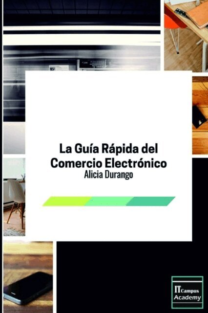 Alicia Durango, It Campus Academy - La Guía Rápida del Comercio Electrónico: 2a Edición, Häftad