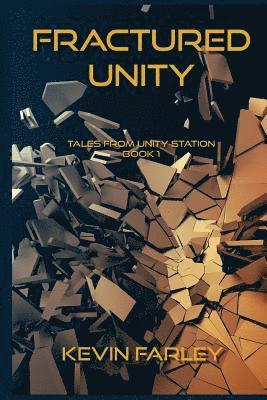 Kevin Farley - Fractured Unity, Häftad. Tillgänglighet: Lägg i varukorg