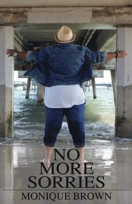 Monique Brown - No More Sorries: Step by Step Guide into developing your Greatness, Häftad. Tillgänglighet: Lägg i varukorg