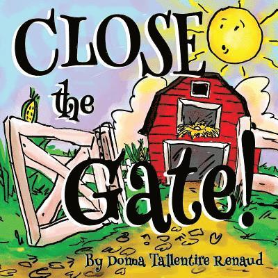 Donna Tallentire Renaud - Close the Gate!, Häftad. Tillgänglighet: Lägg i varukorg