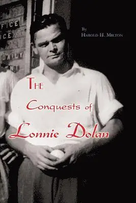 Harold H. Milton - The Conquests of Lonnie Dolan, Häftad. Tillgänglighet: Lägg i varukorg