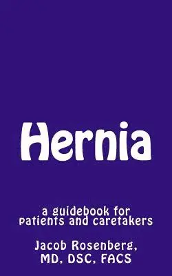 Jacob Rosenberg - Hernia: a guidebook for patients and caretakers, Häftad. Tillgänglighet: Lägg i varukorg